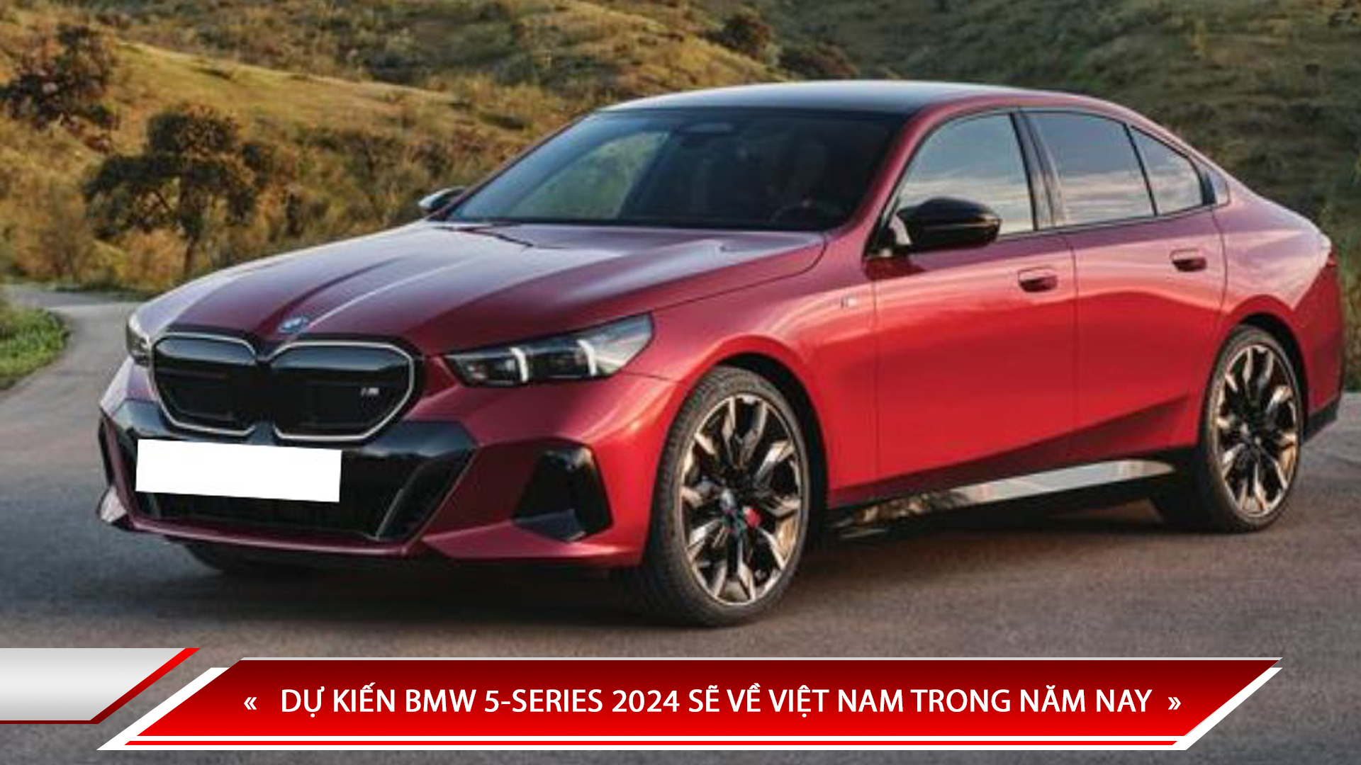 DỰ KIẾN BMW 5-SERIES 2024 SẼ VỀ VIỆT NAM TRONG NĂM NAY